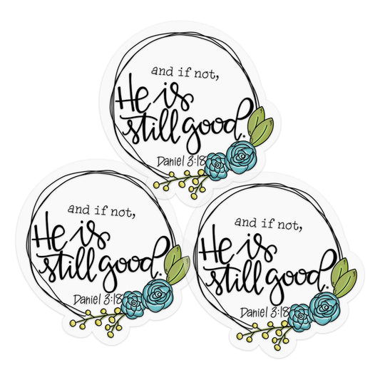 3PCs and If Not He is Still Good Sticker Scripture Bible Verse Transparent Stickers Jesus God Decals Waterproof Clear Vinyl Christian Faith Stickers for Laptop Water Bottle Phone Journal (3 Inches)